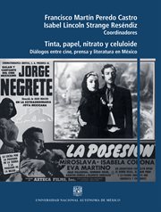 Tinta, papel, nitrato y celuloide : diálogos entre cine, prensa y literatura en México cover image