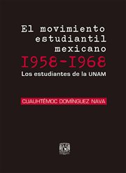 El movimiento estudiantil mexicano 1958-1968 : los estudiantes de la UNAM cover image