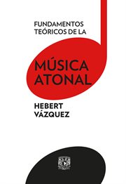 Fundamentos teóricos de la música atonal cover image
