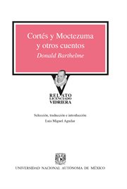 Cortés y moctezuma y otros cuentos cover image