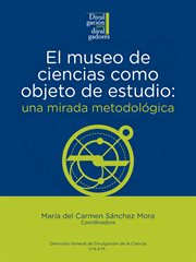 El museo de ciencias como objeto de estudio: una mirada metodológica cover image