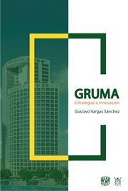 Gruma. Estrategia e innovación cover image