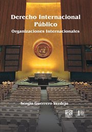 Derecho Internacional Público : Organizaciones internacionales cover image