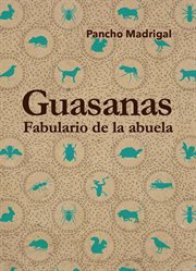 Guasanas. Fabulario de la abuela cover image
