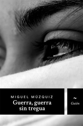 Cover image for Guerra, guerra sin tregua