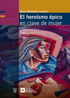 Cover image for El heroísmo épico en clave de mujer