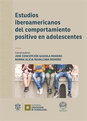 Estudios iberoamericanos del comportamiento positivo en adolescentes cover image