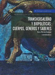 Transversalidad y biopolítica : Cuerpos, géneros y saberes cover image