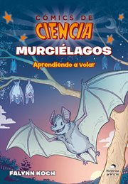 Cómics De Ciencia: Murciélagos: Aprendiendo A cover image