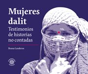 Mujeres dalit : testimonios de historias no contadas cover image
