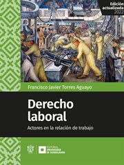 Derecho laboral : actores en la relación de trabajo cover image