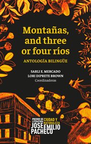 Montañas and three or four ríos : Antología bilingüe cover image