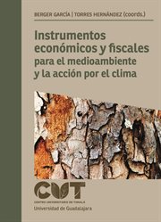 Instrumentos económicos y fiscales para el medioambiente y la acción por el clima : Monografías de la academia cover image