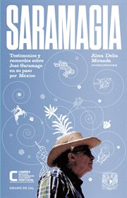Saramagia : Testimonios y recuerdos sobre José Saramago en su paso por México cover image