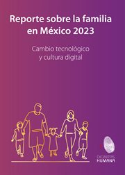 Reporte sobre la familia en México 2023 : Cambio tecnológico y cultura digital cover image