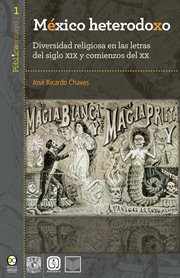 México heterodoxo. Diversidad religiosa en las letras del siglo XIX y comienzos del XX cover image