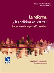 La reforma y las políticas educativas : impacto en la supervisión escolar cover image