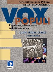 Vox populi : populismo y democracia en Latinoamérica cover image