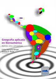 Geografía aplicada en Iberoamérica : avances, retos y perspectivas cover image
