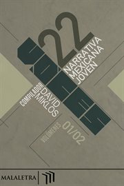 22 voces : narrativa mexicana joven. Vols. 1 y 2 cover image