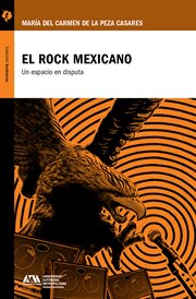 El rock mexicano. Un espacio en disputa cover image