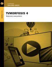 Tvmorfosis 4. Television everywhere cover image