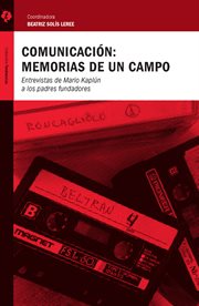 Comunicación: memorias de un campo. Entrevistas de Mario Kaplún a los padres fundadores cover image