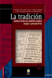 La tradición teórico-crítica en América Latina : mapas y perspectivas cover image