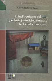 El indigenismo del PAN y el festejo del bicentenario del Estado mexicano cover image