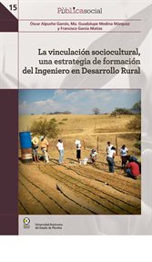 La vinculación sociocultural, una estrategia de formación del ingeniero en desarrollo rural cover image