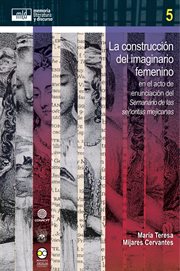 La construcción del imaginario femenino en el acto de enunciación del 'Semanario de las señoritas mejicanas' cover image