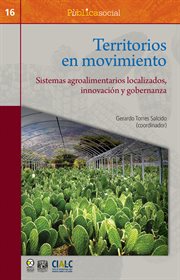Territorios en movimiento. Sistemas agroalimentarios localizados, innovación y gobernanza cover image
