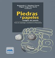 Piedras y papeles : vestigios del pasado : temas de arqueología y etnohistoria de Mesoamérica cover image