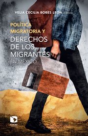 Política migratoria y derechos de los migrantes en México cover image