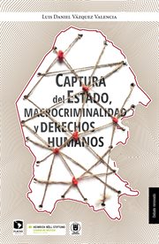 Captura del Estado, macrocriminalidad, y derechos humanos cover image