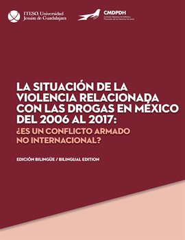 Cover image for La situación de la violencia relacionada con las drogas en México del 2006 al 2017