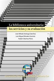 La biblioteca universitaria: los servicios y su evaluación cover image