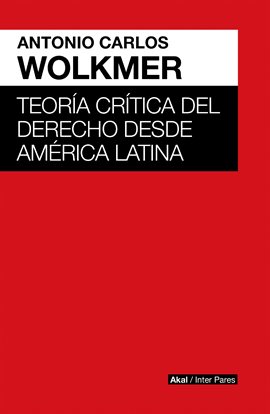 Cover image for Teoría crítica del derecho desde América Latina