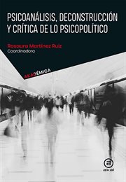 Psicoanálisis, deconstrucción y crítica de lo psicopolítico cover image