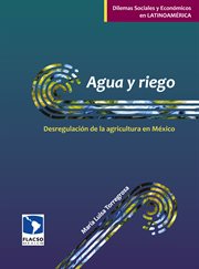 Agua y riego : desregulación de la agricultura en México cover image