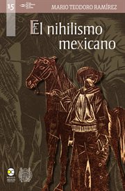 El nihilismo mexicano : una reflexión filosófica : una reflexión filosófica cover image