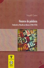 Hacerse de palabras : traducción y filosofía en México (1940-1970) cover image