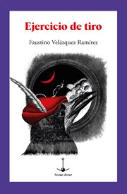 Ejercicio de tiro : Faustino Velázquez Ramírez cover image
