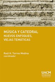 Música y catedral: Nuevos enfoques, viejas temáticas cover image