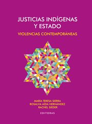 Justicias indígenas y estado : violencias contemporáneas cover image