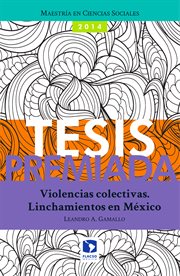 Violencias colectivas : linchamientos en México cover image