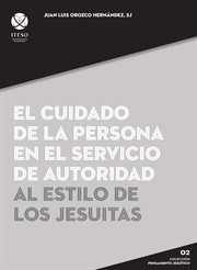 El cuidado de la persona en el servicio de autoridad al estilo de los jesuitas cover image