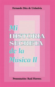 Mi historia secreta de la música. ii cover image
