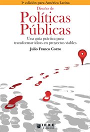 Diseño de políticas públicas, 3.a edición. Una guía para transformar ideas en proyectos viables cover image