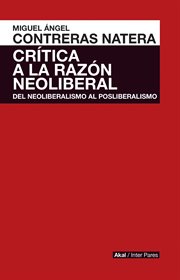 Crítica a la razón neoliberal : del neoliberalismo al posliberalismo cover image